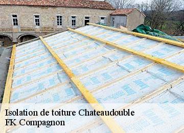 Isolation de toiture  chateaudouble-83300 FK Compagnon